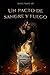Un pacto de sangre y fuego ...