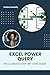 Excel Power Query by Perfect Serenity