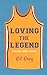 Loving the Legend by Kit Grey