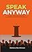 SPEAK ANYWAY by Mahlena-Rae Johnson