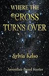 Where the Cross Turns Over: Australian Based Stories