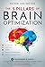 The 5 Pillars of Brain Optimization: 77 Techniques & Hacks to Achieve Peak Performance With Cognitive Fitness. Get Extraordinary Results Through Brain Training, Smart Thinking, and Mental Sharpness
