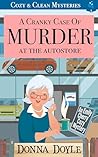 A Cranky Case of Murder At The Autostore: Cozy & Clean Mysteries (An Emily Cherry Cozy Mystery Book 5)