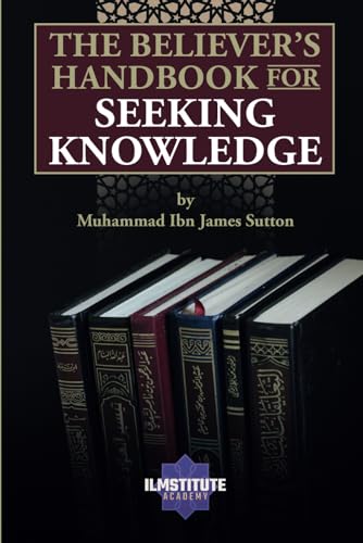 The Believer's Handbook for Seeking Knowledge (Paperback)