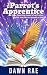 The Parrot's Apprentice by Dawn Rae The Parrot's Apprentice by Dawn Rae