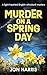 Murder On A Spring Day (The...