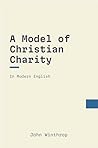 A Model of Christian Charity: In Modern, Updated English