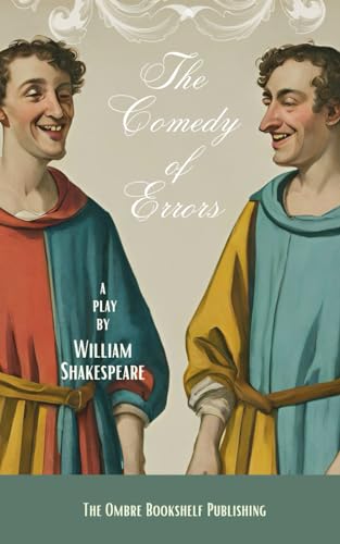 The Comedy of Errors: A play