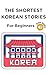 The Shortest Korean Stories...