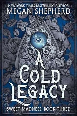 A Cold Legacy (The Madman's Daughter, #3)