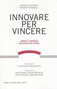 Innovare per vincere: Uomini e strategie dell'Italia che cresce