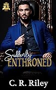 Suddenly Enthroned