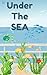 UNDER THE SEA