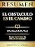 Resumen - El Obstaculo Es El Camino (The Obstacle Is The Way)... by Biblioteca Sapiens