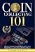 Coin Collecting 101 by Thomas Knolls Coin Collecting 101 by Thomas Knolls