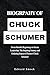 Biography of Chuck Schumer:...