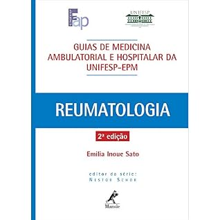 REUMATOLOGIA - GUIAS DE MEDICINA AMBULATORIAL E HOSPITALAR DA UNIFESP-EPM - 2 ED.