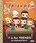 F is for Friends: An Alphabet Book (Funko Pop!) (Little Golden Book)