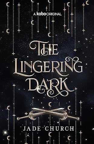 The Lingering Dark (Kingdom of Stars #1)
