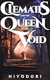 Clematis and the Queen of the Void by Hiyodori