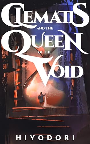 Clematis and the Queen of the Void (Clem & Wist #3)