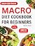 Macro Diet Cookbook for Beg...