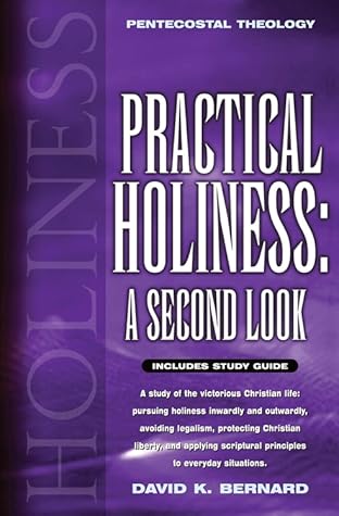 Practical Holiness a Second Look (Series in Pentecostal Theology, Vol. 4)