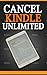 Cancel Kindle Unlimited