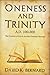 Oneness and Trinity, A.D. 100-300: The Doctrine of God in Ancient Christian Writings