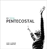 On Being Pentecostal