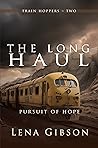 The Long Haul: Pursuit of Hope (Train Hoppers, #2)