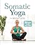 Somatic Yoga by Merton Corey