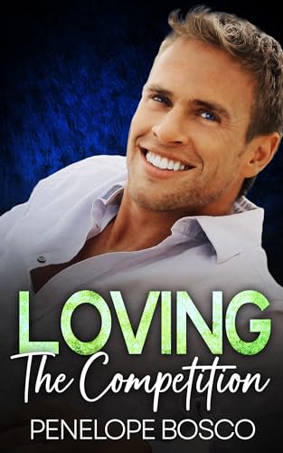 Loving the Competition: A Rivals-to-Lovers MM Romance (Kindle Edition)