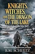Knights, Witches, and the Dragon of the Lake