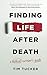 Finding Life After Death: A Biblical Survivor’s Guide