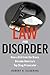 Law and Disorder by Robert H. Silbering