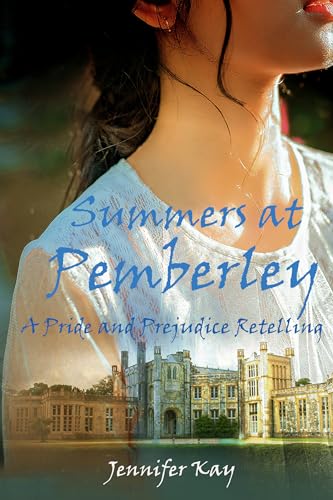 Summers at Pemberley: A Pride and Prejudice Retelling (Kindle Edition)