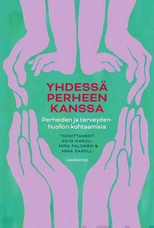 Yhdessä perheen kanssa - Perheiden ja terveydenhuollon kohtaamisia