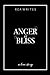 Anger is Bliss