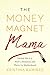 The Money Magnet Mama: Esca...