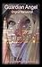 Guardian Angel: Original Ma...