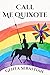 Call Me Quixote