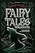 Dark & Twisted Fairy Tales for Adults: A Classic Collection of Dark, Deranged, and Intriguing Fairy Tales Retold