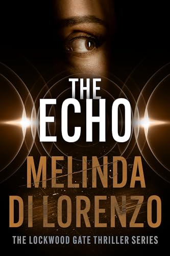 The Echo: A Totally Addictive Serial Killer Thriller with a Shocking Twist (Lockwood Gate Thrillers Book 2)