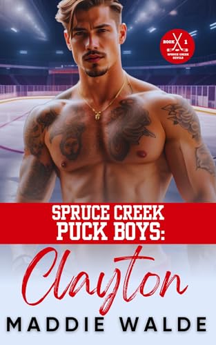 Spruce Creek Puck Boys: Clayton (Spruce Creek Puck Boys Series)