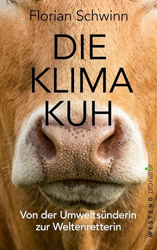 Die Klima-Kuh: Von der Umweltsünderin zur Weltenretterin (Kindle Edition)