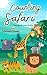 Counting Safari - A Journey with Animal Buddies by Stephen Daniel