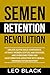 Semen Retention Revolution by Leo Black