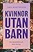 Kvinnor utan barn - Om reproduktion och livets mening