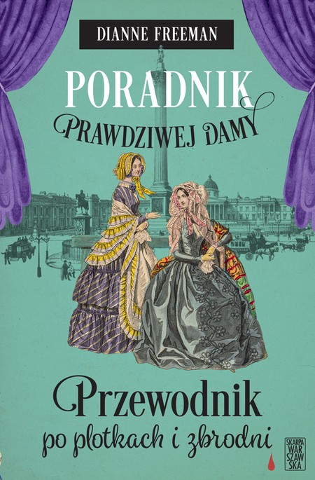 Poradnik prawdziwej damy. Przewodnik po plotkach i zbrodni (Hrabina Harleigh i tajemnice, #2)
